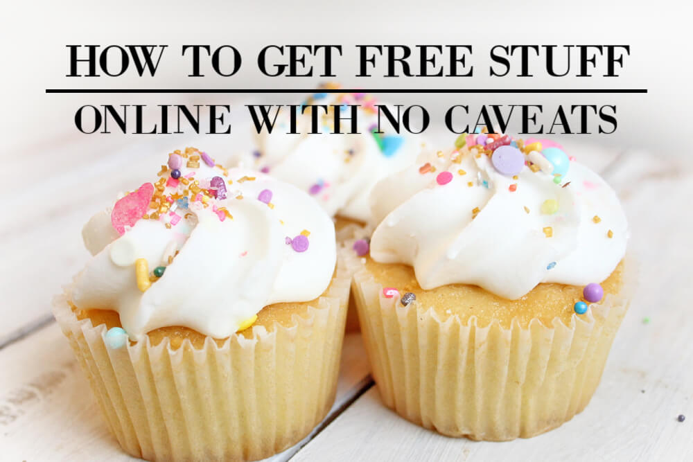 How To Get Free Stuff Online With No Caveats Chasing Foxes