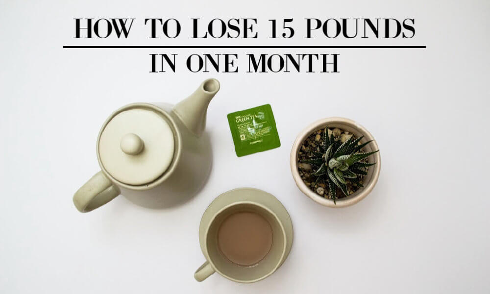 How To Lose 15 Pounds In One Month