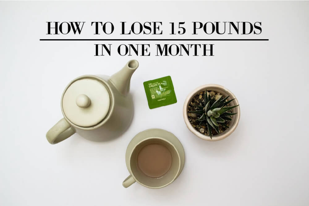 How To Lose 15 Pounds In One Month