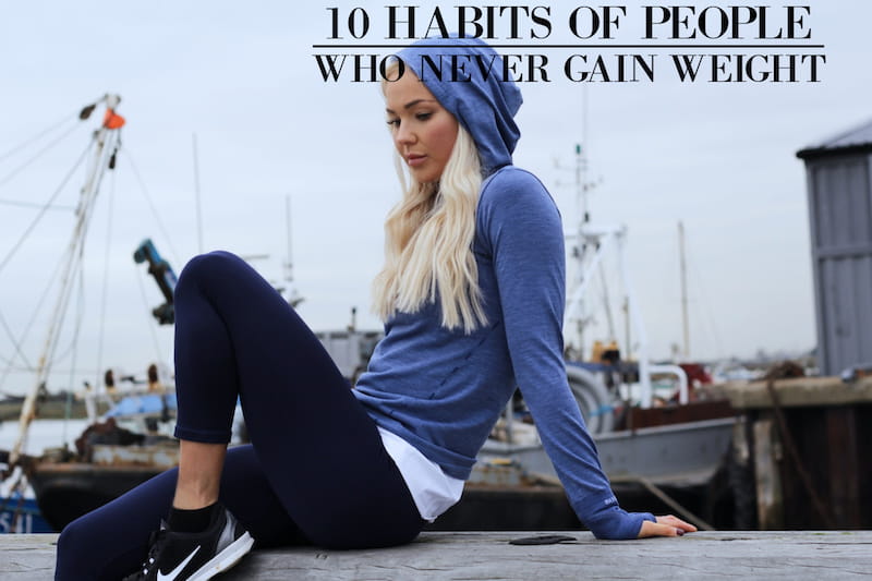 10 Habits of People Who Never Gain Weight